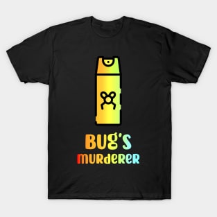 Bugs murderer T-Shirt